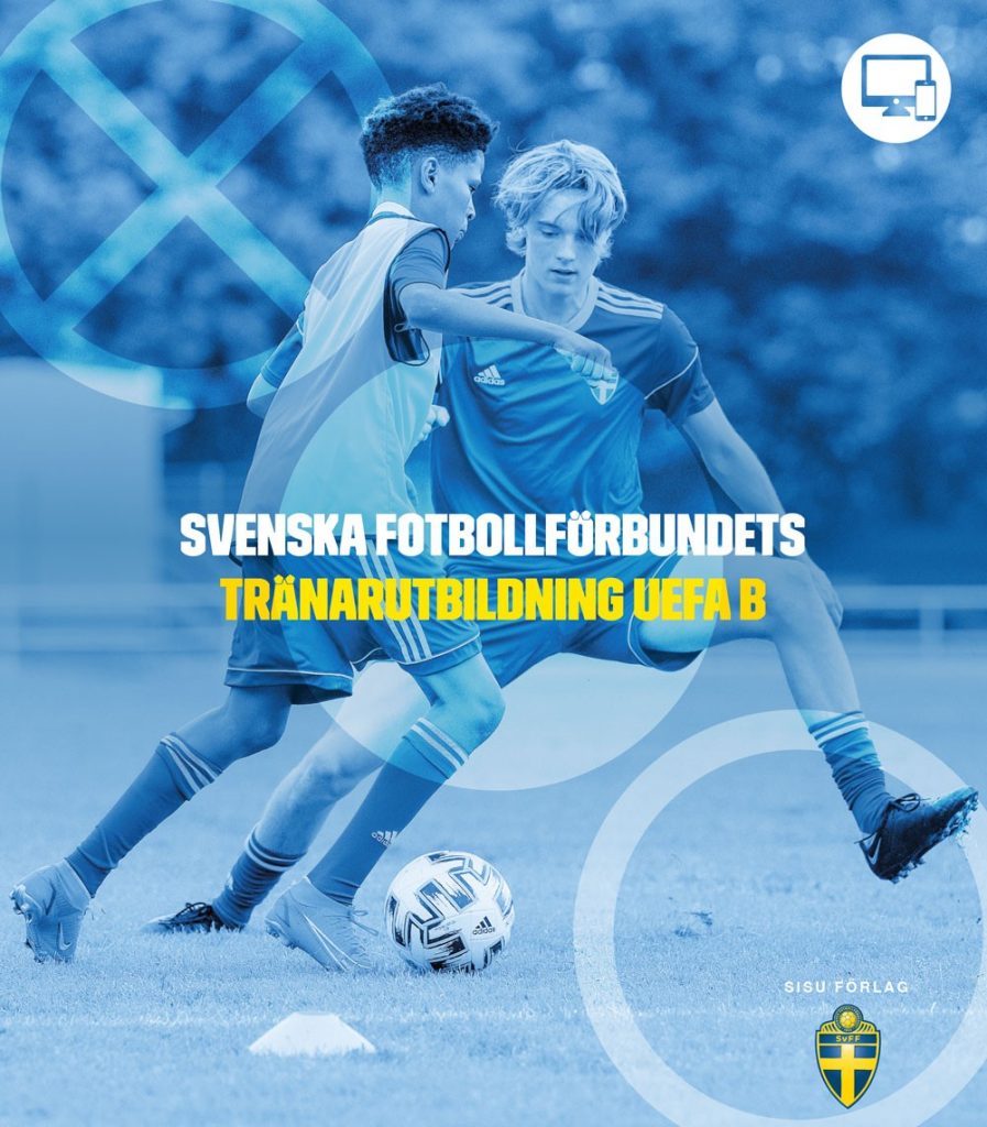 Svenska Fotbollförbundets Tränarutbildning UEFA B - Sisu Förlag